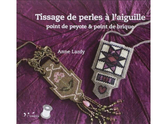 Tissage de perles à l'aiguille - Anne Lardy