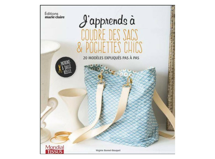 J'apprends à coudre des sacs & pochettes chics - 20 modèles