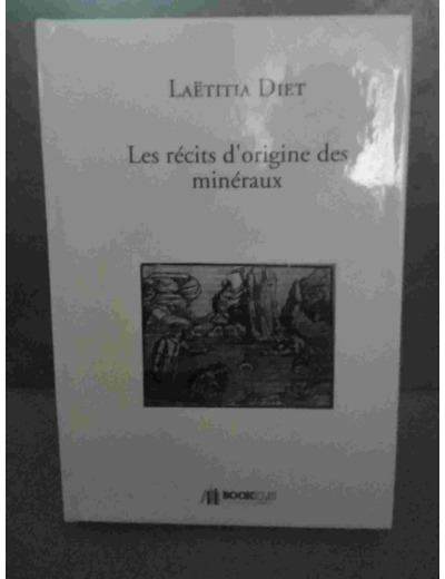 Les récits d'origine des minéraux - Laëtitia Diet