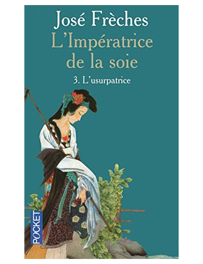 L'impératrice de la soie Tome 3 L'usurpatrice