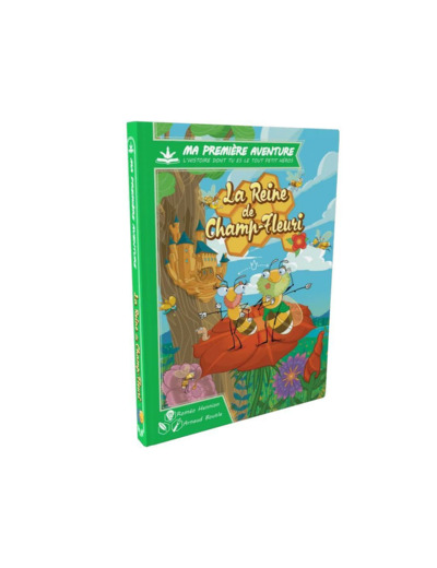 MA 1ERE AVENTURE : LA REINE DE CHAMP-FLEURI Version Longue