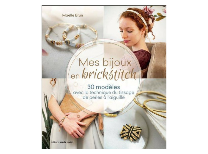 Mes bijoux en brickstitch 30 modèles tissage de perles à l'aiguille