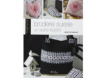 Broderie Suisse - Un autre regard