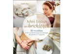 Mes bijoux en brickstitch 30 modèles tissage de perles à l'aiguille